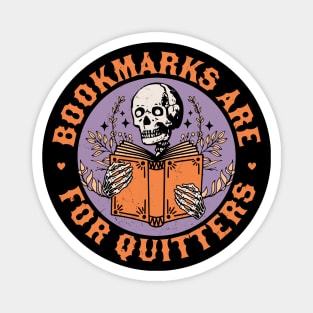 Bookmarks are for Quitters Skeleton Reading Book Bookish Magnet